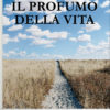 Il profumo della vita