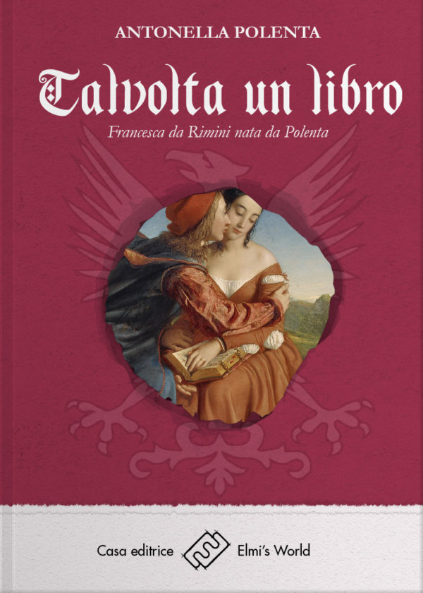 Talvolta un libro – Francesca da Rimini nata da Polenta