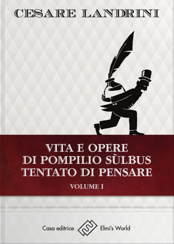 Vita e opere di Pompilio Sulbus. Tentato di pensare. Vol.1