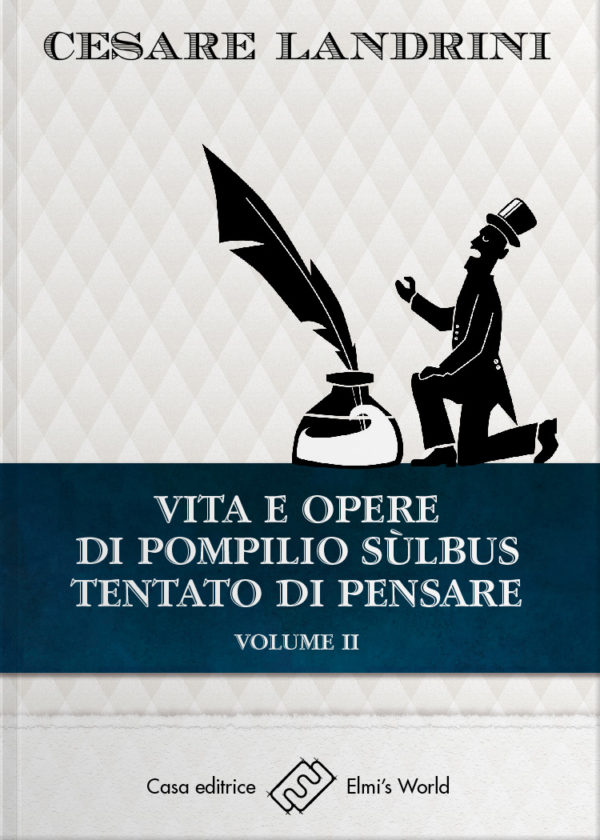 Vita e opere di Pompilio Sulbus. Tentato di pensare. Vol.2