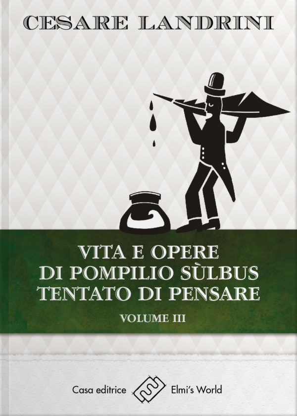 Vita e opere di Pompilio Sulbus. Tentato di pensare. Vol.3
